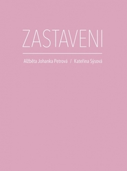 Petrová, Alžběta Johanka; Sýsová, Kateřina - Zastaveni