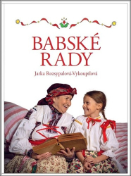 Rozsypalová-Vykoupilová, Jaroslava - Babské rady