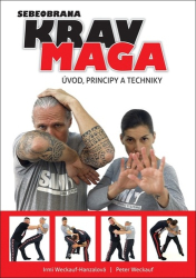 Weckauf, Peter; Weckauf-Hanzalová, Irmi - Krav maga