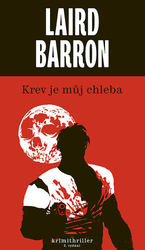 Barron, Laird - Krev je můj chleba