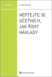 Nekvapil, Tomáš - Neptejte se účetních, jak řídit náklady