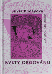 Budayová, Silvia - Kvety orgovánu