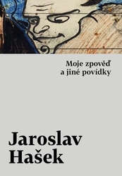 Hašek, Jaroslav - Moje zpověď a jiné povídky