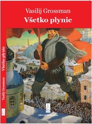 Grossman, Vasilij - Všetko plynie