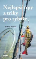 Bötefür, Markus - Nejlepší tipy a triky pro rybáře