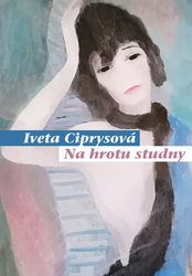 Ciprysová, Iveta - Na hrotu studny