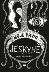 Všudezdejší, Vrána - Moje první jeskyně