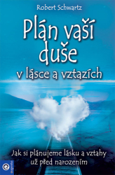 Schwartz, Robert - Plán vaší duše v lásce a vztazích