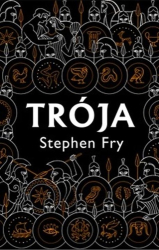 Fry, Stephen - Trója