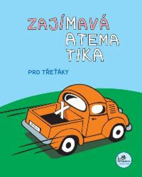 Molnár, Josef; Mikulenková, Hana - Zajímavá matematika pro třeťáky