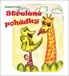 Peška, Vlastimil - Střelené pohádky