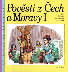 Černý, Jiří; Steiner, Miloslav - Pověsti z Čech a Moravy I