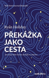 Holiday, Ryan - Překážka jako cesta