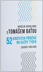 Pokluda, Zdeněk; Baťa, Tomáš - Nedělní odpoledne s Tomášem Baťou