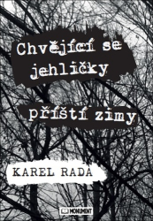 Rada, Karel - Chvějící se jehličky příští zimy