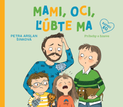 Arslan Šinková, Petra - Mami, oci, ľúbte ma