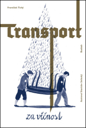 Tichý, František - Transport za věčnost