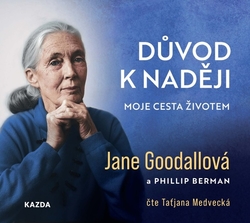 Goodallová, Jane; Berman, Phillip; Medvecká, Taťjana - Důvod k naději