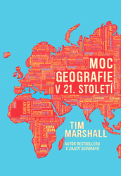 Marshall, Tim - Moc geografie v 21. století