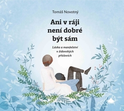 Novotný, Tomáš - Ani v ráji není dobré být sám