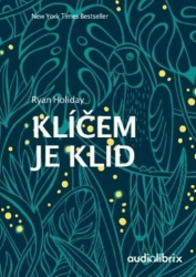 Holiday, Ryan - Klíčem je klid