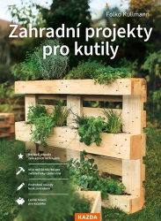 Kullmann, Folko - Zahradní projekty pro kutily