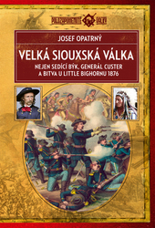 Opatrný, Josef - Velká siouxská válka