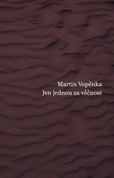 Vopěnka, Martin - Jen jednou za věčnost