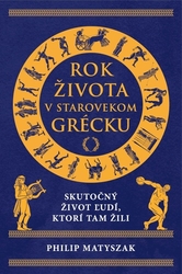 Matyszak, Philip - Rok života v starovekom Grécku