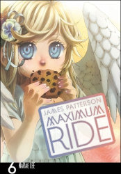 Patterson, James; NaRae, Lee - Maximum Ride Manga Volume 6