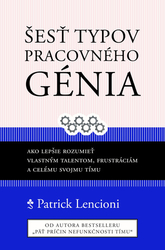 Lencioni, Patrick M. - Šesť typov pracovného génia