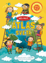 Bruzzone, Catherine; Millar, Louise - Môj prvý atlas sveta