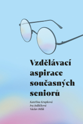 Krupková, Kateřina; Jedličková, Iva; Bělík, Václav - Vzdělávací aspirace současných seniorů