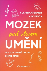 Magsamen, Susan; Ross, Ivy - Mozek pod vlivem umění