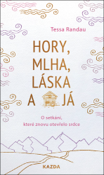 Randau, Tessa - Hory, mlha, láska a já