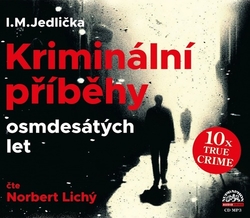 Jedlička, I. M. - Kriminální příběhy osmdesátých let