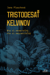 Plauchová, Jana - Tristodesať kelvinov