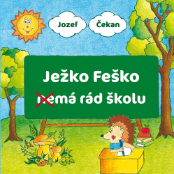 Čekan, Jozef - Ježko Feško nemá rád školu