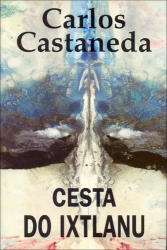 Castaneda, Carlos - Cesta do Ixtlanu