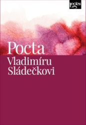 Frumarová, Kateřina; Melotíková, Petra - Pocta Vladimíru Sládečkovi