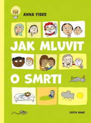 Fiske, Anna - Jak mluvit o smrti