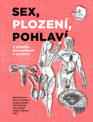 Švorcová, Jana; Štěrbová, Zuzana; Havlíček, Jan; Hampl, Petr; Fulínová, Eliška - Sex, plození, pohlaví s několika poznámkami o genderu