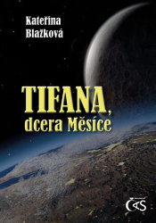 Blažková, Kateřina - Tifana, dcera Měsíce