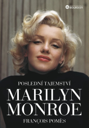 Pomes, Francois - Poslední tajemství Marilyn Monroe