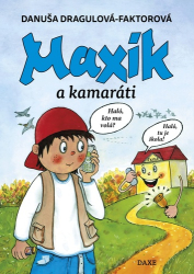 Dragulová-Faktorová, Danuša - Maxík a kamaráti