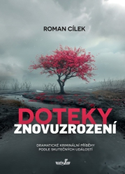 Cílek, Roman - Doteky znovuzrození