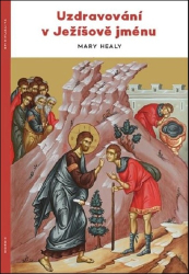 Healy, Mary - Uzdravování v Ježíšově jménu