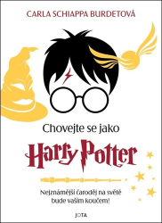 Burdetová, Carla Schiappa - Chovejte se jako Harry Potter