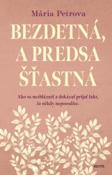 Petrova, Mária - Bezdetná, a predsa šťastná