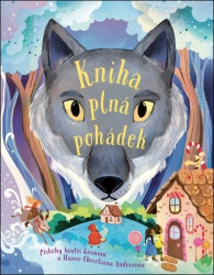 Andersen, Hans Christian; Grimm, Jacob; Grimm, Wilhelm; Parker, Vic - Kniha plná pohádek